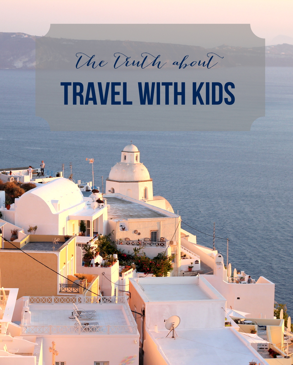 the truth about travel with kids