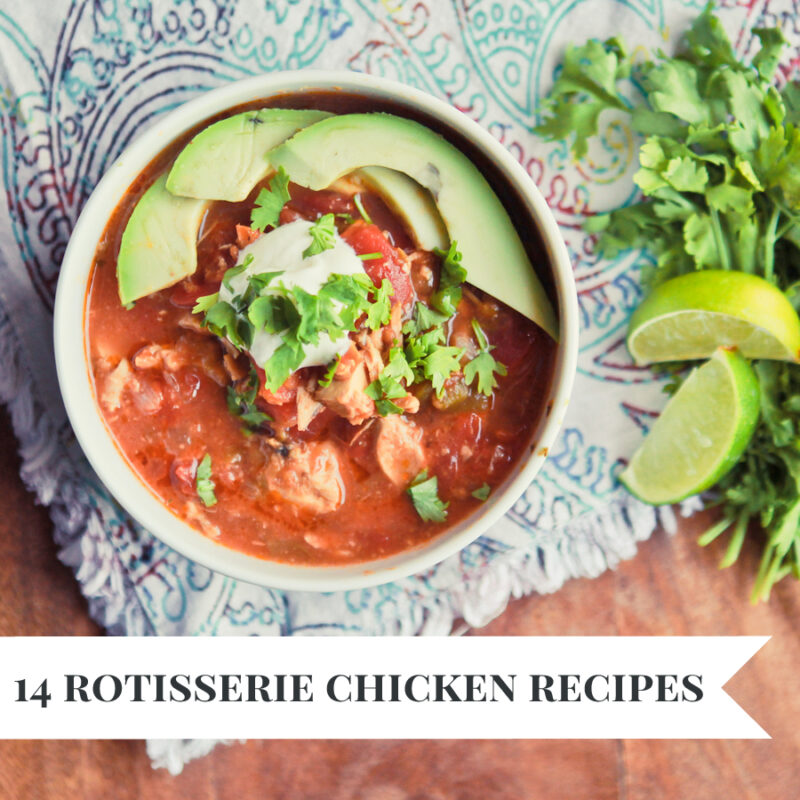 14 delicious ways to use a rotisserie chicken