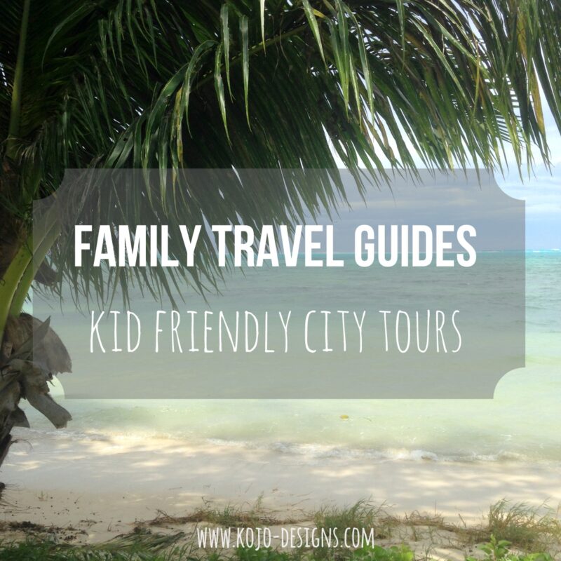 family travel guides- kid friendly city guides