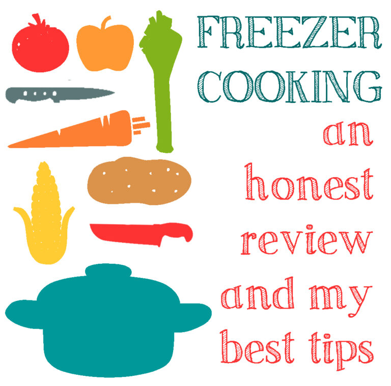 freezer cooking- an honest review and a few tips
