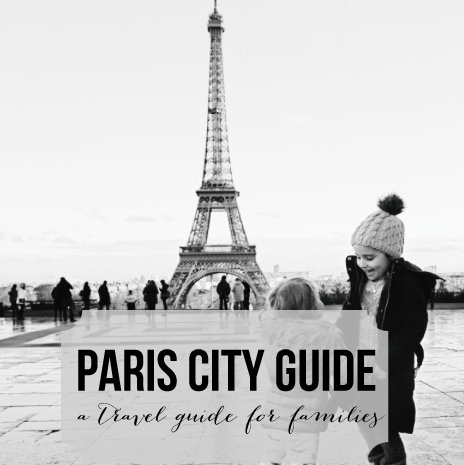 paris city guide- a travel guide for families
